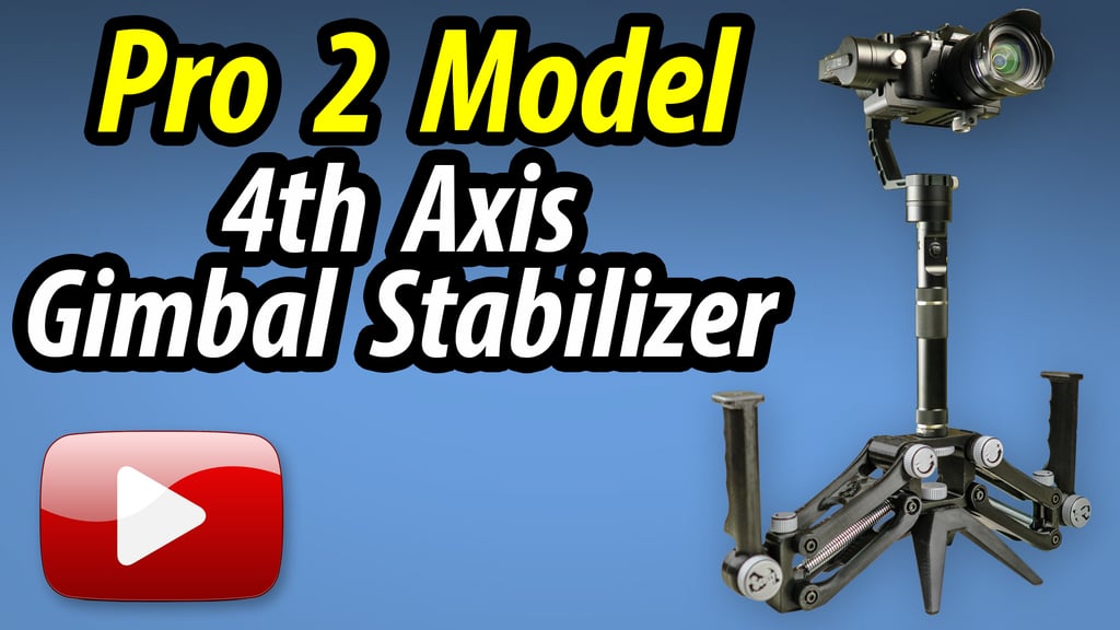 4th Axis Gimbal Stabilizer - Pro 2 Model 