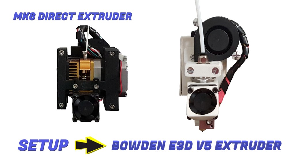 3D Printer P3Steel Bowden Extruder E3Dv5 Remix Setup