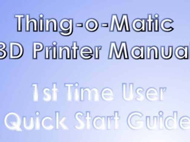 Thing-o-Matic 3D Printer Manual