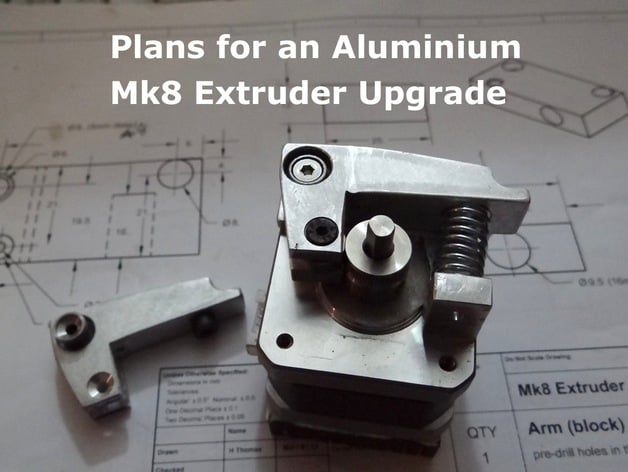 Plans for an Aluminum Mk8 Extruder Upgrade