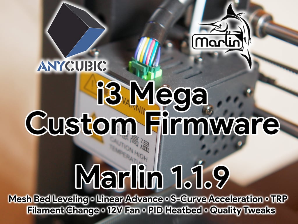 Anycubic i3 Mega / Mega-S Marlin 1.1.9 Custom Firmware - Extra Features & Quality Tweaks