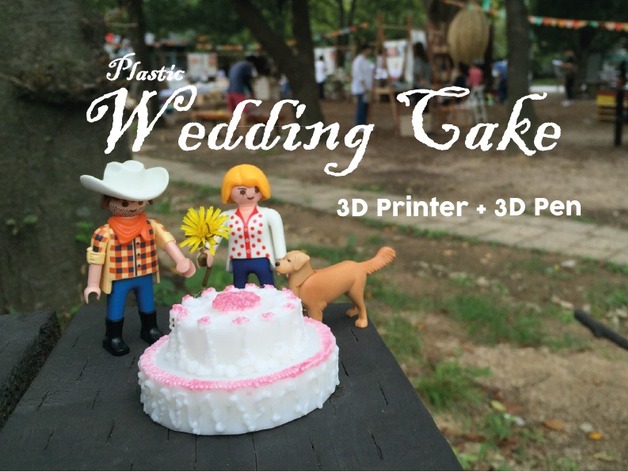Plastic Wedding Cake = 3D Printed + 3D Pen