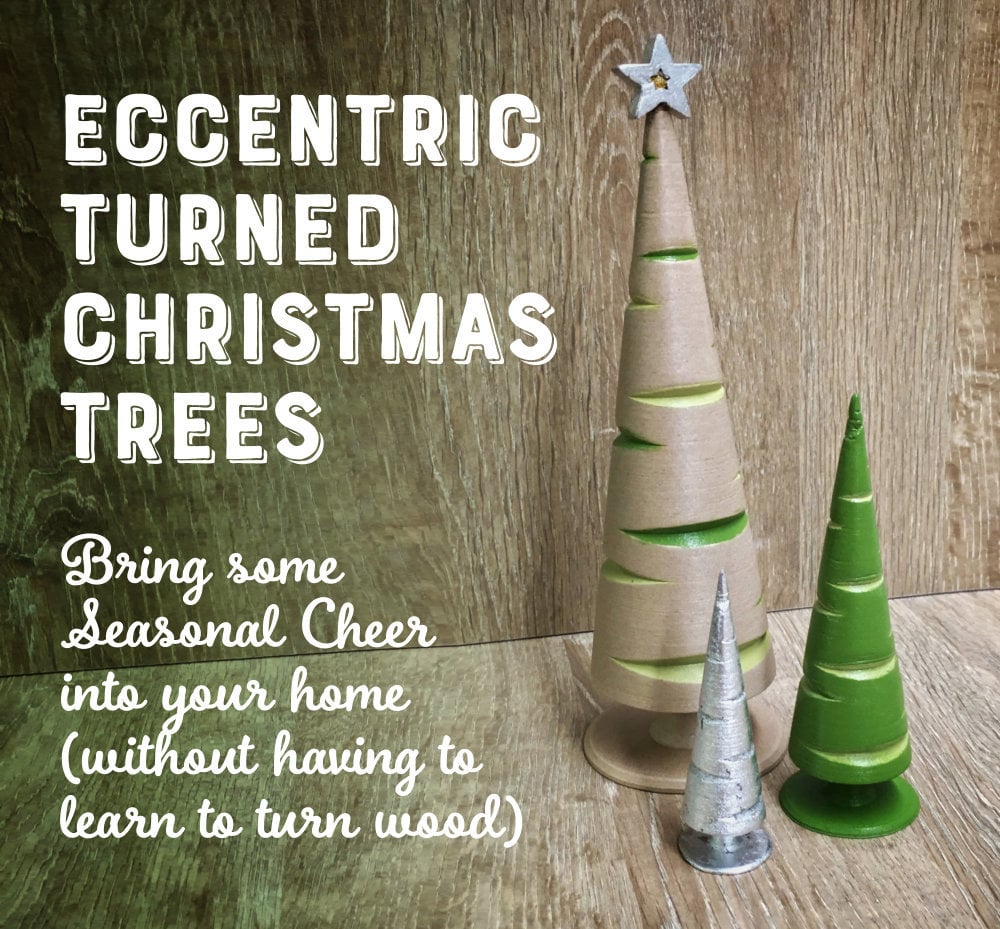 Eccentric Turned Christmas Trees