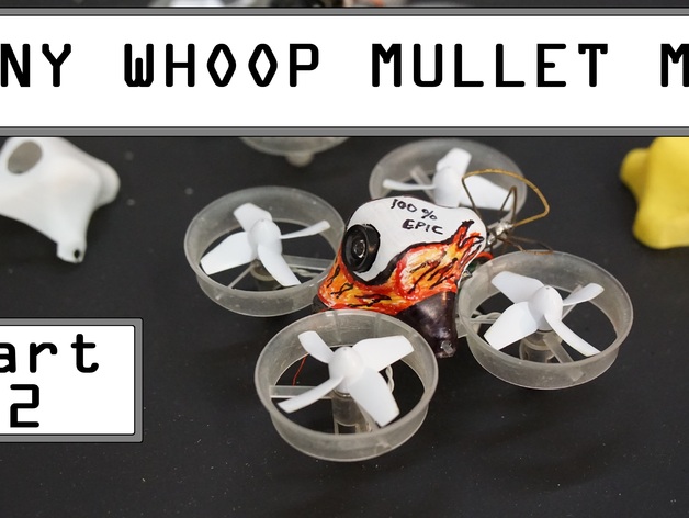 Tiny Whoop Mullet MOD Mold