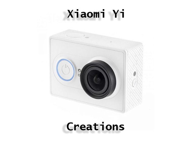 Xiaomi Yi - Creations