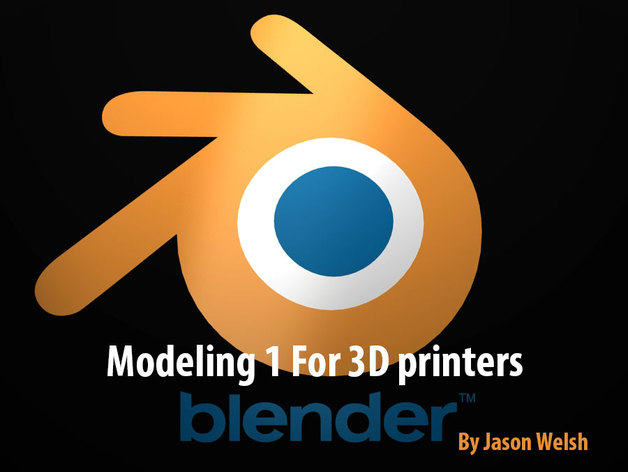 Modeling 1 For 3D Printers  (Blender)