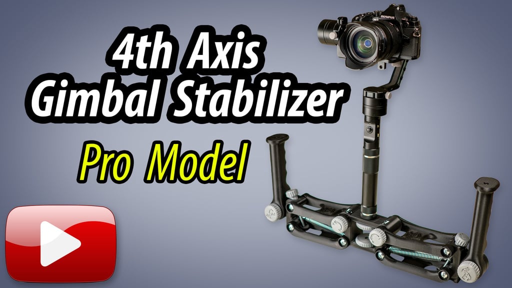 4th Axis Gimbal Stabilizer - Pro Model - READ UPDATE!