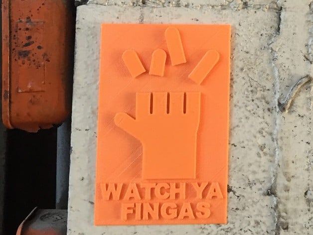 "WATCH YA FINGAS" Funny Work Shop / Machinery / Woodworking / Hand Tool Safety Sign *Caution* Warning*