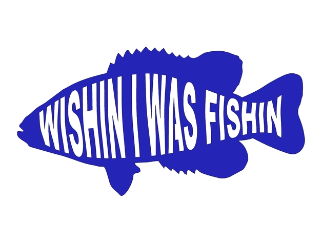 Wishin I Was Fishin