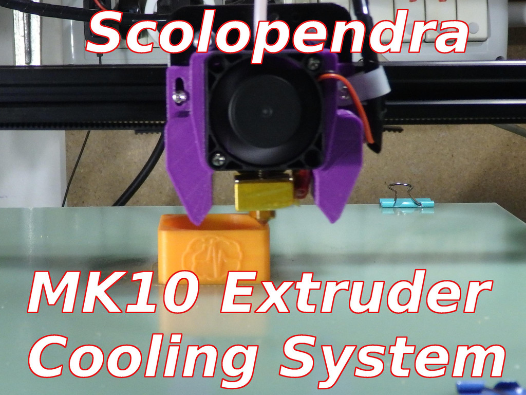 MK10 Extruder Cooling Scolopendra - Tronxy X3 X3S X5S