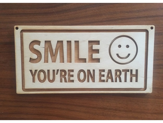 Smile - You're on Earth (Laser Etched Sign)