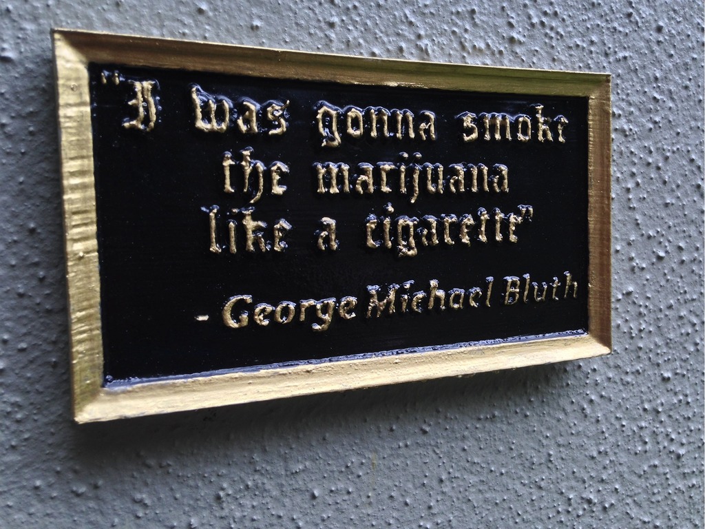 George Michael "I was gonna smoke the marijuana like a cigarette" plaque (From Arrested Development)