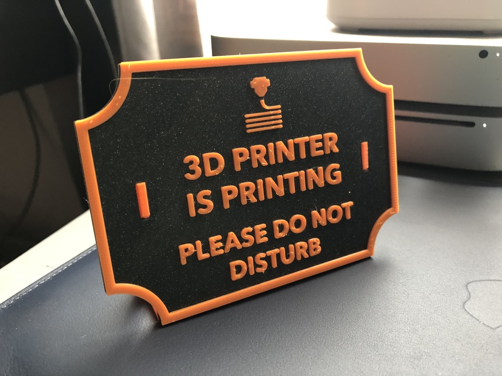 Sign - 3d printer is printing. Please do not disturb.