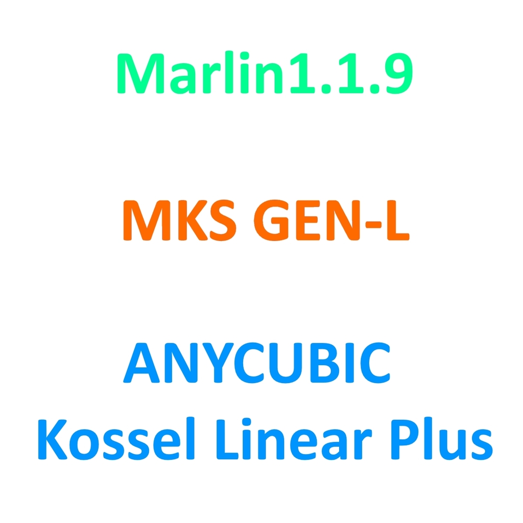 Marlin 1.1.9 for MKS GEN-L on ANYCUBIC Kossel Linear Plus 