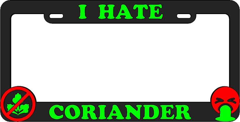 I hate coriander license plate frame