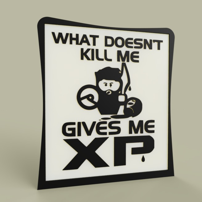 Game - What Doesn t kill me gives me XP